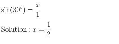 The general solution for sin(30)= x/1 is x= 1/2